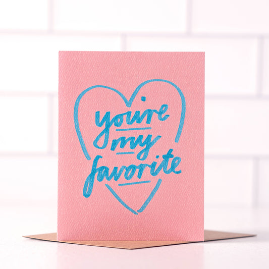 You're My Favorite - Sweet Love Greeting card