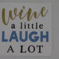 Wine A Little Laugh A Lot, Funny Cocktail Napkins