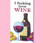 I Fucking Love Wine Dishtowel