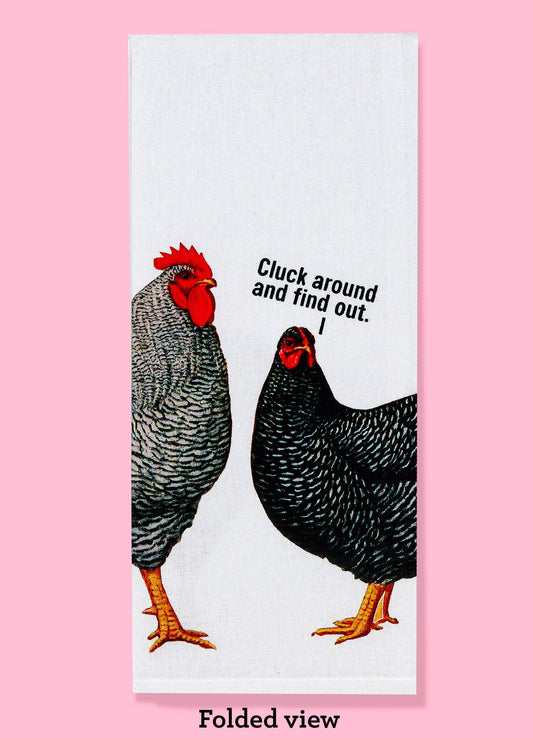 Cluck Around and Find Out Kitchen Towel