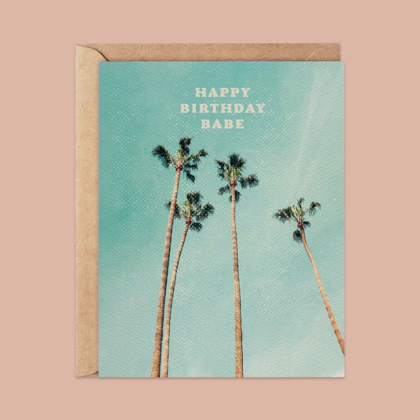 Happy Birthday Babe - Palm Tree California Birthday Card