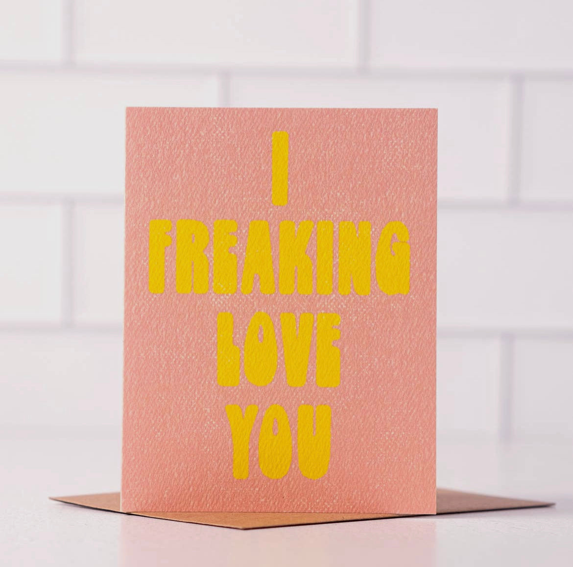 I Freaking Love You - Fun Love Day Card