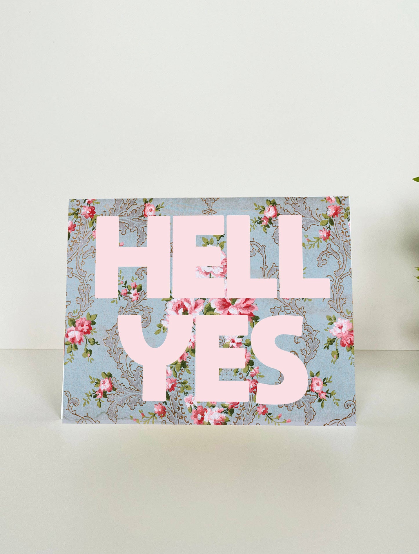 Hell Yes Funny Floral Card - Birthday Wedding Encouragement