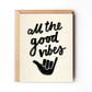 All The Good Vibes - Uplifting Shaka Everyday Card